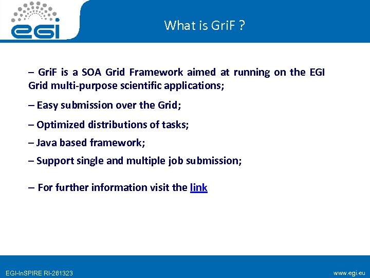 What is Gri. F ? – Gri. F is a SOA Grid Framework aimed