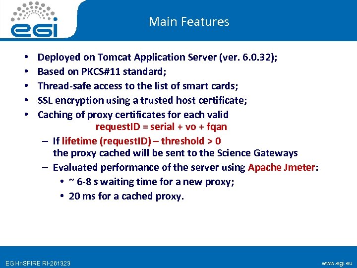 Main Features • • • Deployed on Tomcat Application Server (ver. 6. 0. 32);