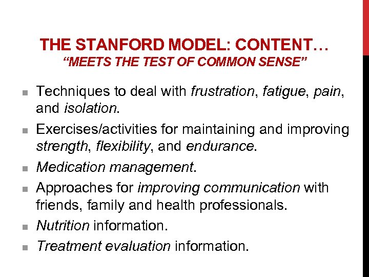 THE STANFORD MODEL: CONTENT… “MEETS THE TEST OF COMMON SENSE” n n n Techniques