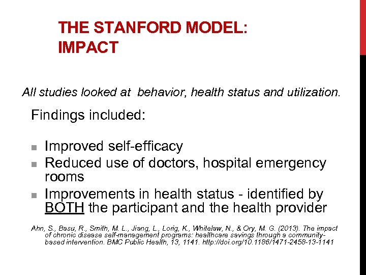 THE STANFORD MODEL: IMPACT All studies looked at behavior, health status and utilization. Findings