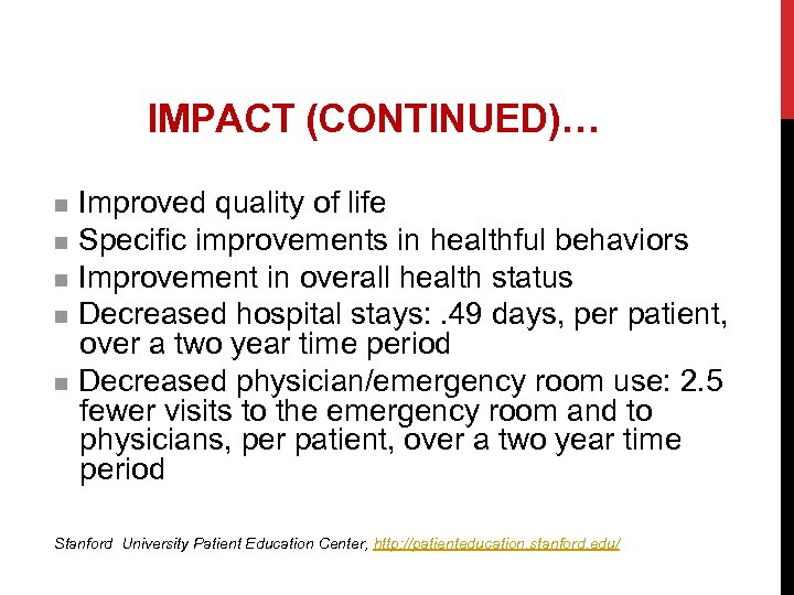 IMPACT (CONTINUED)… Improved quality of life n Specific improvements in healthful behaviors n Improvement