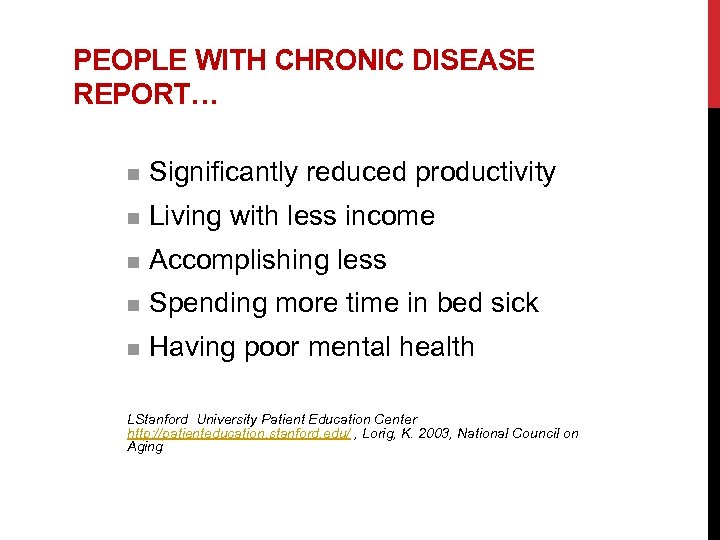 PEOPLE WITH CHRONIC DISEASE REPORT… n Significantly reduced productivity n Living with less income