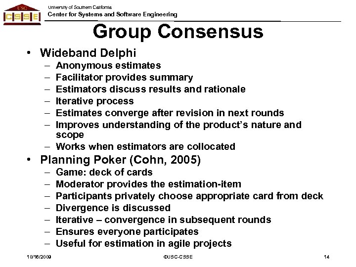 University of Southern California Center for Systems and Software Engineering Group Consensus • Wideband