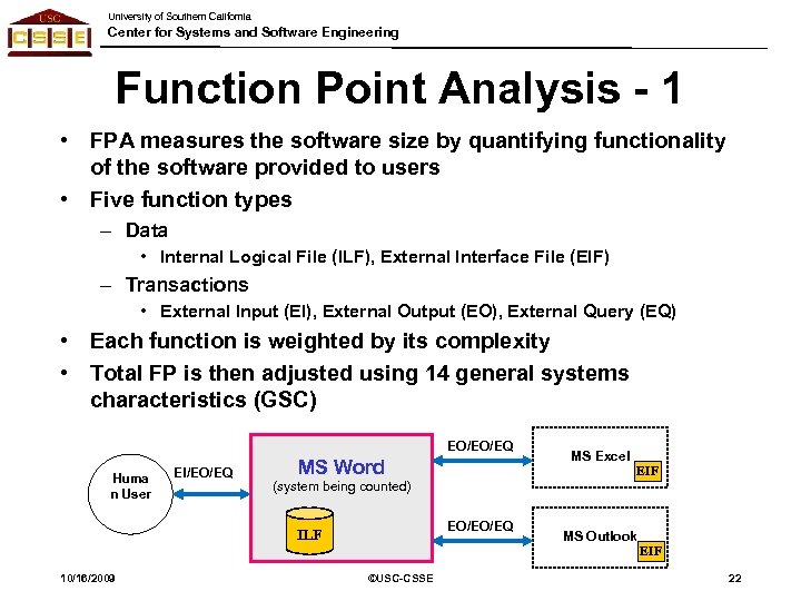 University of Southern California Center for Systems and Software Engineering Function Point Analysis -