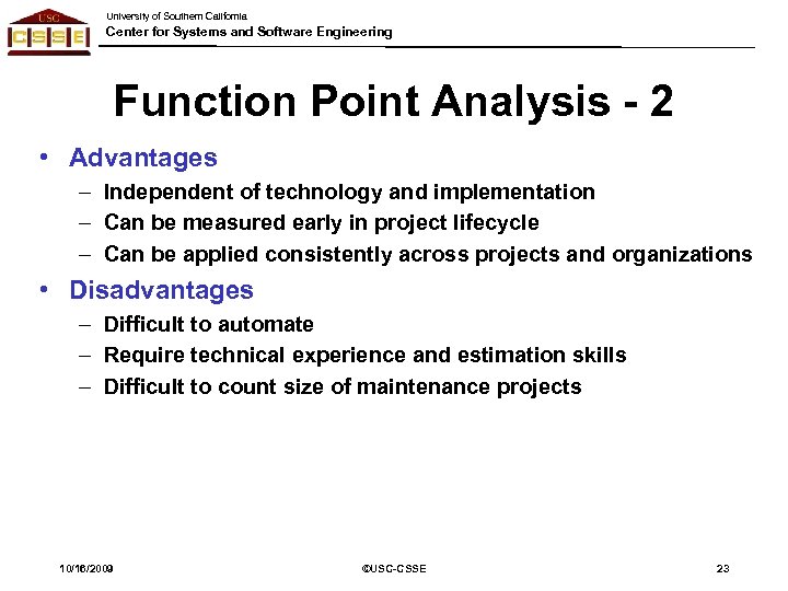 University of Southern California Center for Systems and Software Engineering Function Point Analysis -