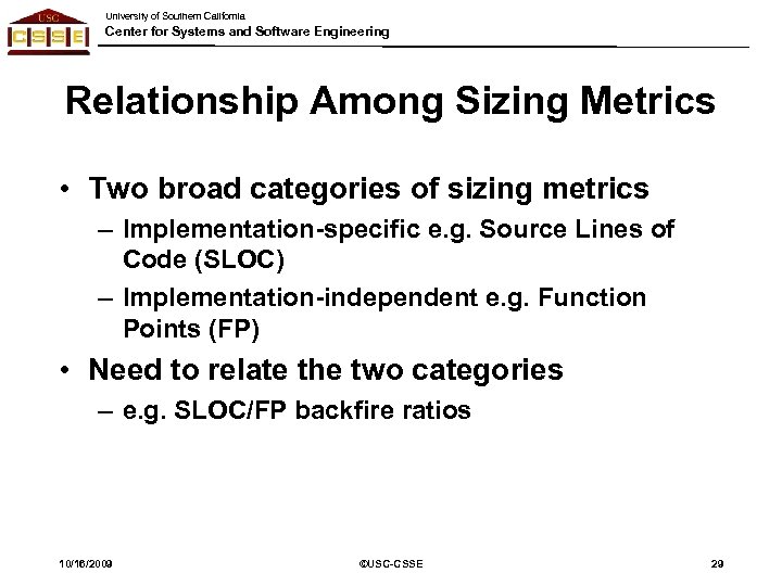 University of Southern California Center for Systems and Software Engineering Relationship Among Sizing Metrics