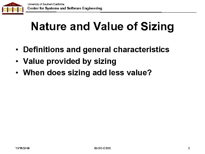 University of Southern California Center for Systems and Software Engineering Nature and Value of
