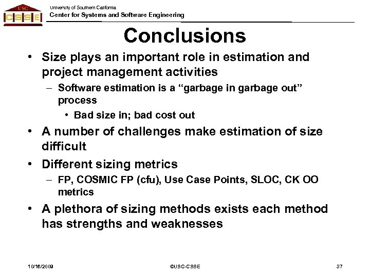 University of Southern California Center for Systems and Software Engineering Conclusions • Size plays
