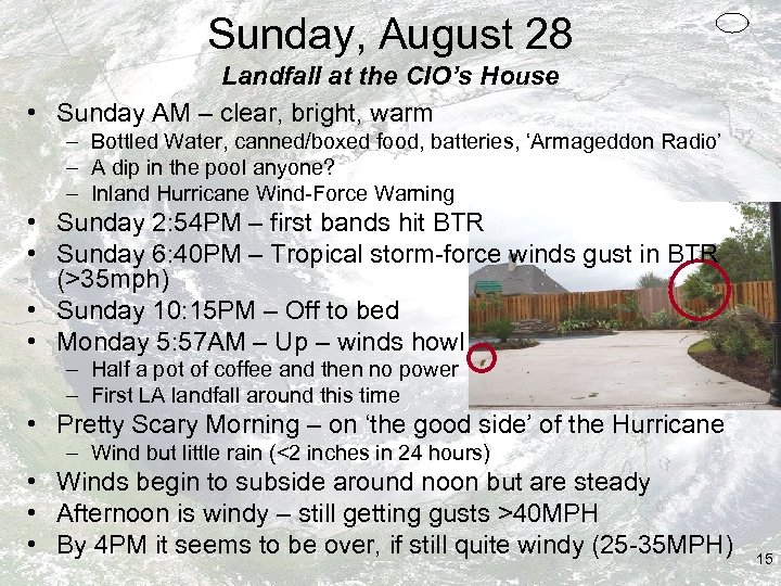 Sunday, August 28 Landfall at the CIO’s House • Sunday AM – clear, bright,