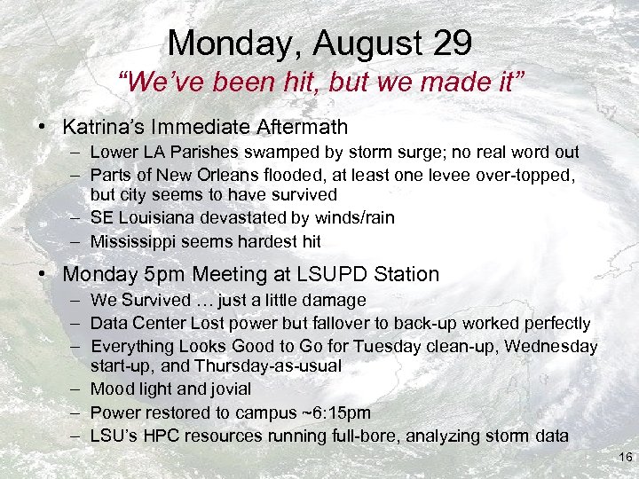 Monday, August 29 “We’ve been hit, but we made it” • Katrina’s Immediate Aftermath