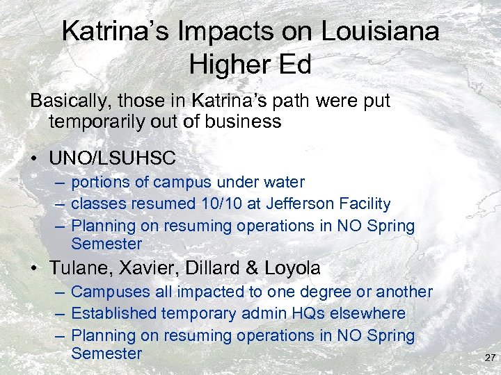 Katrina’s Impacts on Louisiana Higher Ed Basically, those in Katrina’s path were put temporarily