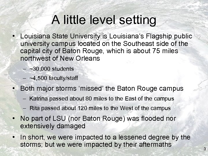 A little level setting • Louisiana State University is Louisiana’s Flagship public university campus