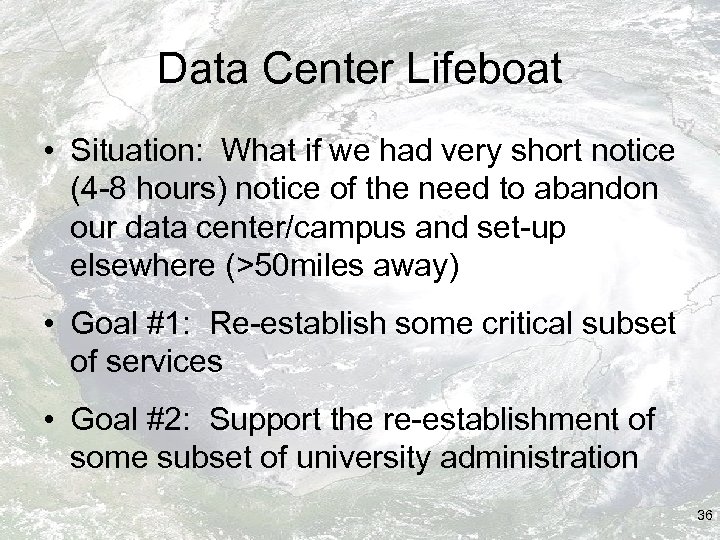 Data Center Lifeboat • Situation: What if we had very short notice (4 -8