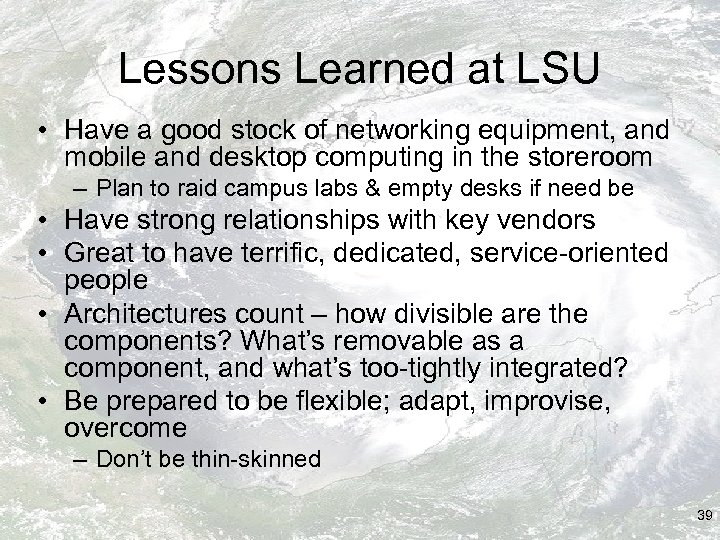 Lessons Learned at LSU • Have a good stock of networking equipment, and mobile