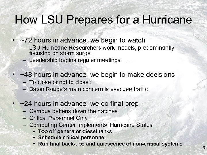 How LSU Prepares for a Hurricane • ~72 hours in advance, we begin to