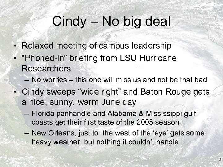 Cindy – No big deal • Relaxed meeting of campus leadership • “Phoned-in” briefing