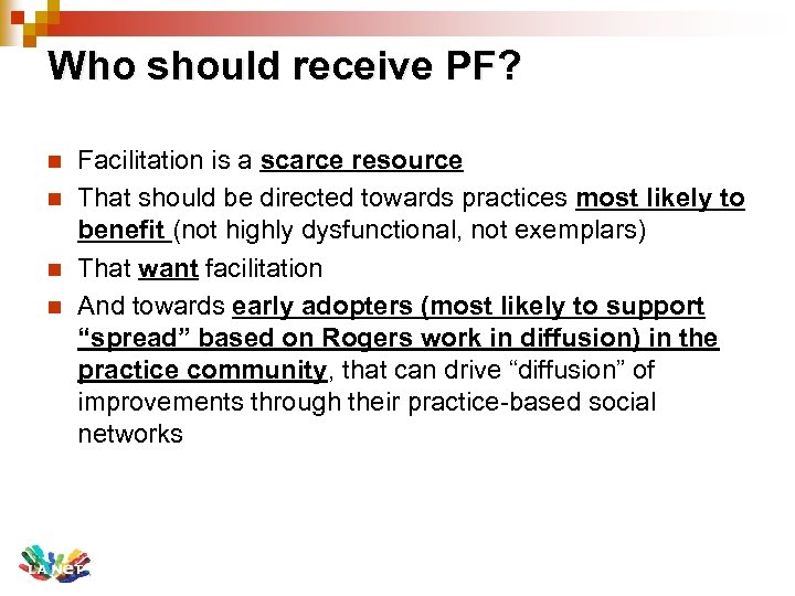 Who should receive PF? n n Facilitation is a scarce resource That should be