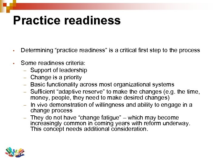 Practice readiness • Determining “practice readiness” is a critical first step to the process