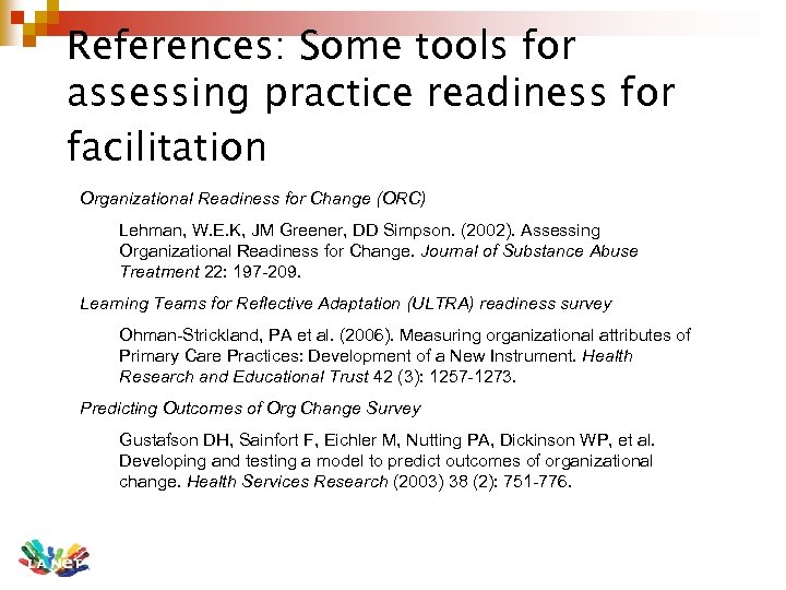 References: Some tools for assessing practice readiness for facilitation Organizational Readiness for Change (ORC)