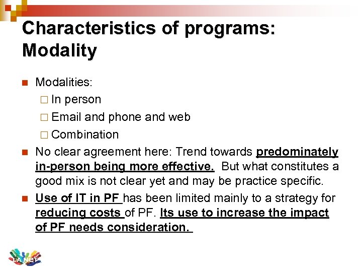 Characteristics of programs: Modality n n n Modalities: ¨ In person ¨ Email and