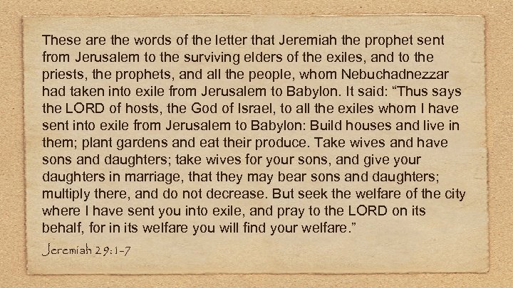 These are the words of the letter that Jeremiah the prophet sent from Jerusalem