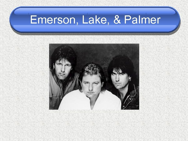 Emerson, Lake, & Palmer 