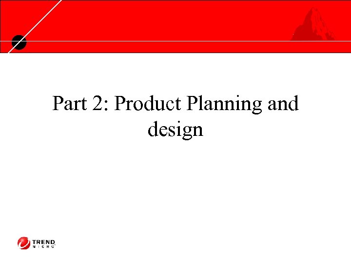 Part 2: Product Planning and design 