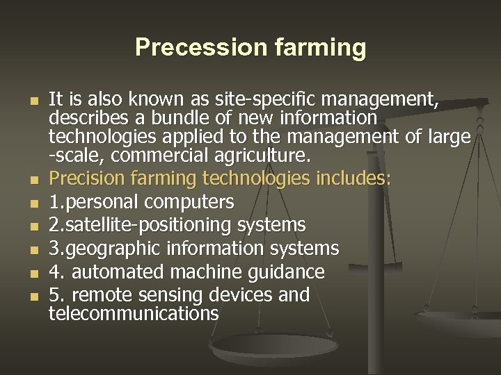 Precession farming n n n n It is also known as site-specific management, describes