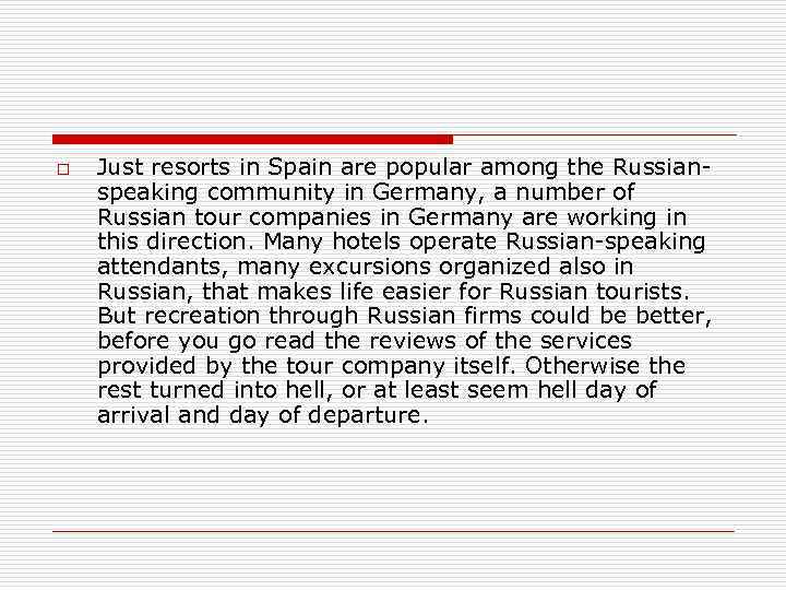 o Just resorts in Spain are popular among the Russianspeaking community in Germany, a