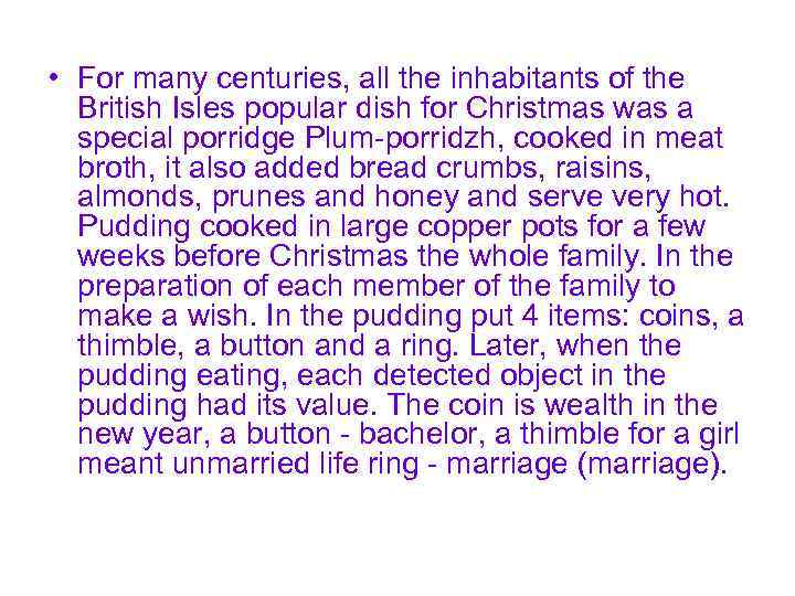  • For many centuries, all the inhabitants of the British Isles popular dish