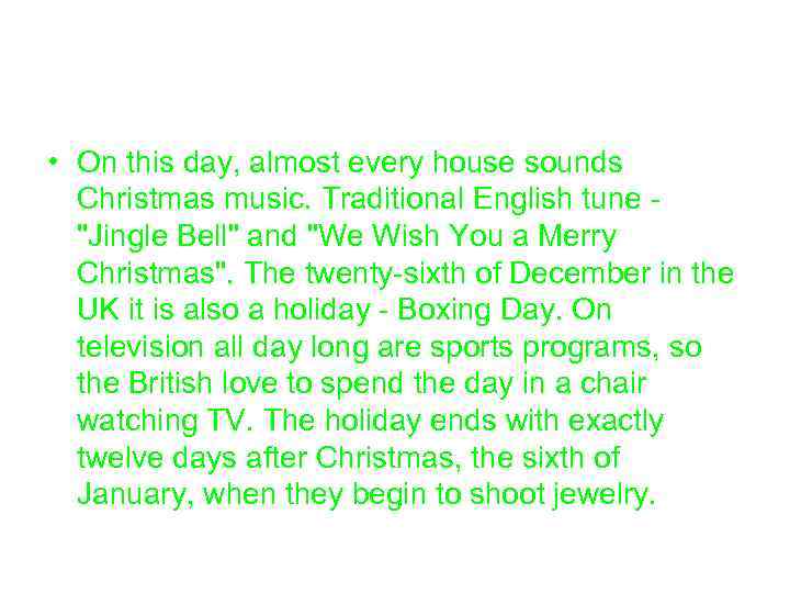  • On this day, almost every house sounds Christmas music. Traditional English tune