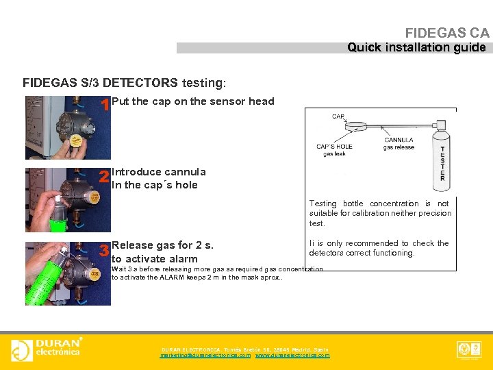 FIDEGAS CA Quick installation guide FIDEGAS S/3 DETECTORS testing: 1 Put the cap on