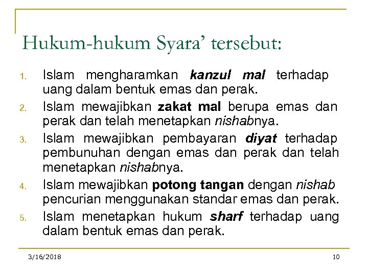 Hukum-hukum Syara’ tersebut: 1. 2. 3. 4. 5. Islam mengharamkan kanzul mal terhadap uang