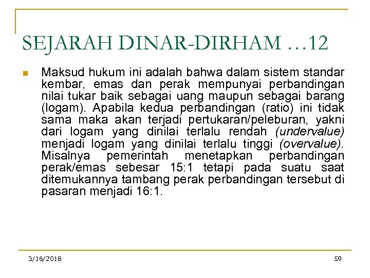 SEJARAH DINAR-DIRHAM … 12 n Maksud hukum ini adalah bahwa dalam sistem standar kembar,