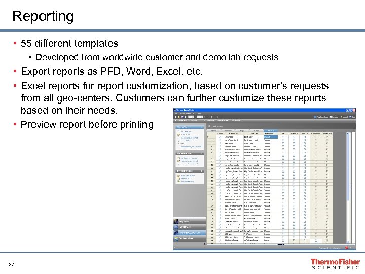 Reporting • 55 different templates • Developed from worldwide customer and demo lab requests