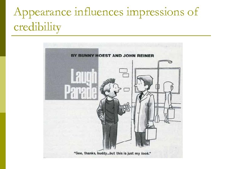 Appearance influences impressions of credibility 