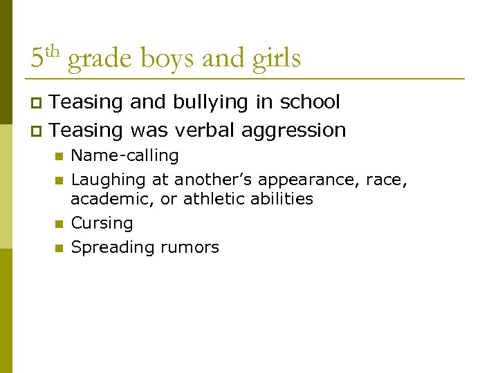 5 th grade boys and girls Teasing and bullying in school p Teasing was