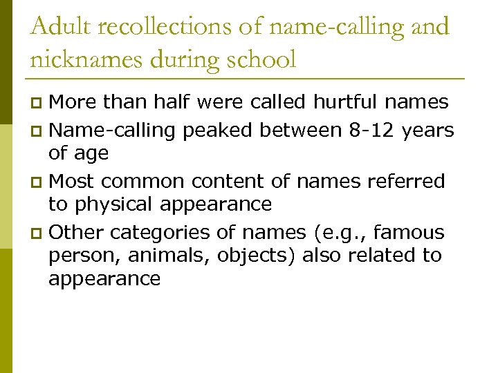 Adult recollections of name-calling and nicknames during school More than half were called hurtful