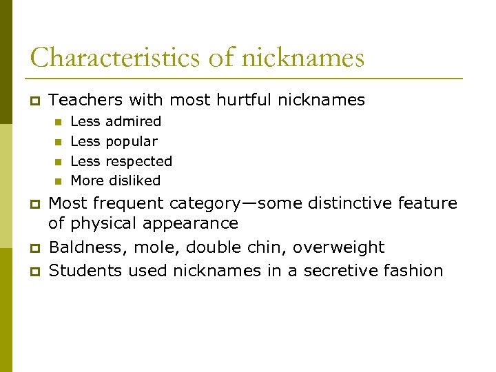 Characteristics of nicknames p Teachers with most hurtful nicknames n n p p p