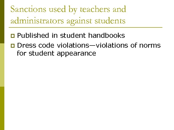 Sanctions used by teachers and administrators against students Published in student handbooks p Dress