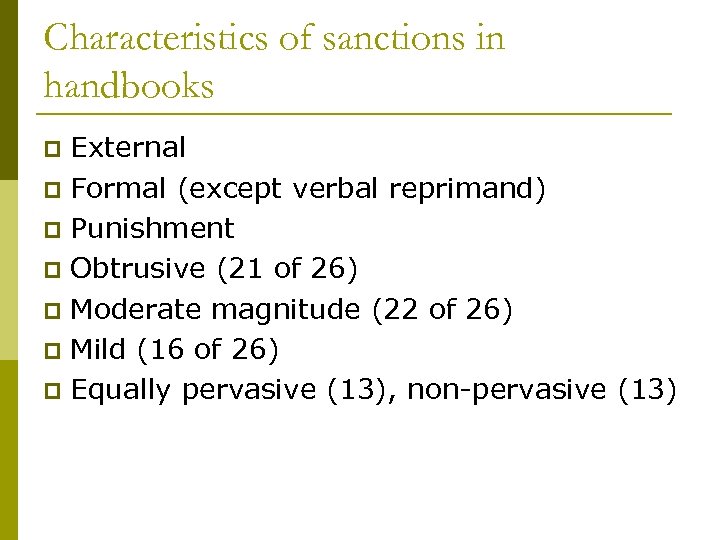 Characteristics of sanctions in handbooks External p Formal (except verbal reprimand) p Punishment p