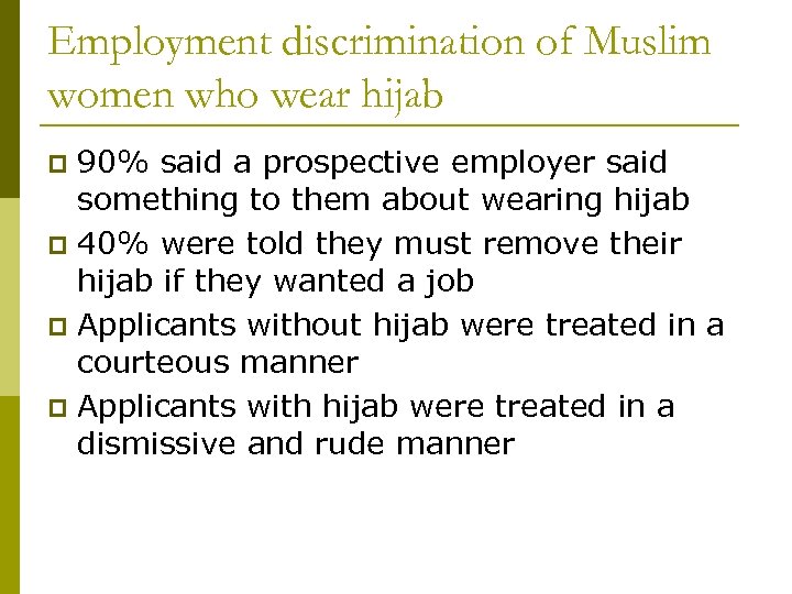 Employment discrimination of Muslim women who wear hijab 90% said a prospective employer said