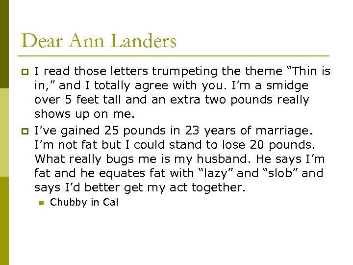 Dear Ann Landers p p I read those letters trumpeting theme “Thin is in,