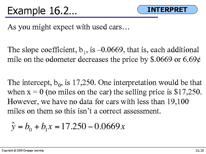 Example 16. 2… INTERPRET As you might expect with used cars… The slope coefficient,