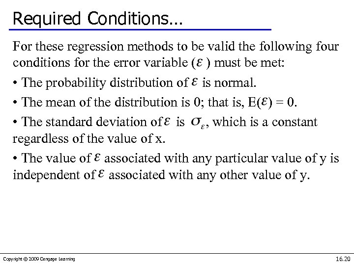 Required Conditions… For these regression methods to be valid the following four conditions for