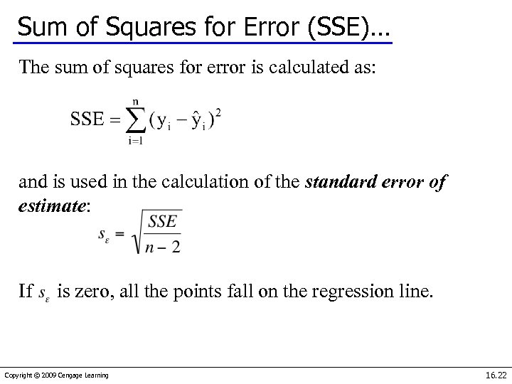 Sum of Squares for Error (SSE)… The sum of squares for error is calculated