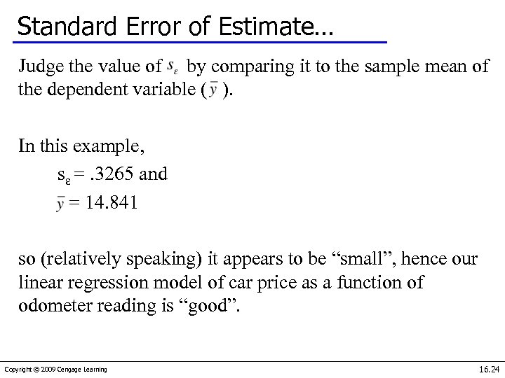 Standard Error of Estimate… Judge the value of by comparing it to the sample