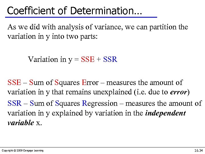 Coefficient of Determination… As we did with analysis of variance, we can partition the