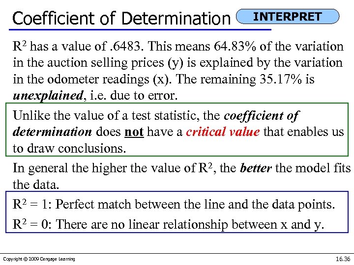 Coefficient of Determination INTERPRET R 2 has a value of. 6483. This means 64.