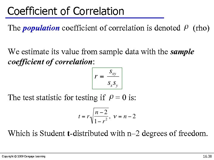 Coefficient of Correlation The population coefficient of correlation is denoted (rho) We estimate its